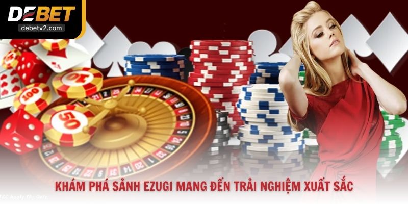 Khám phá sảnh Ezugi mang đến trải nghiệm xuất sắc