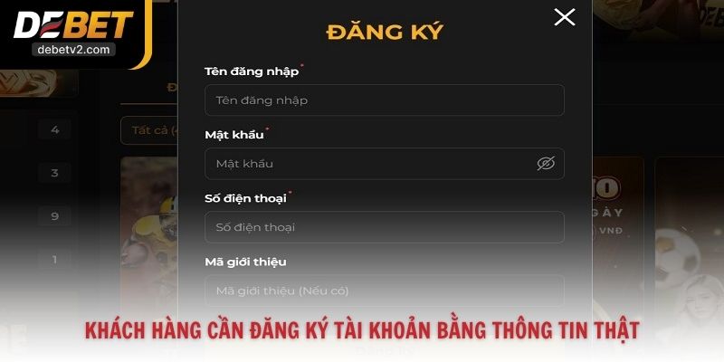Khách hàng cần đăng ký tài khoản bằng thông tin thật