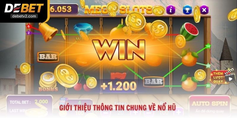 Giới thiệu thông tin chung về nổ hũ 