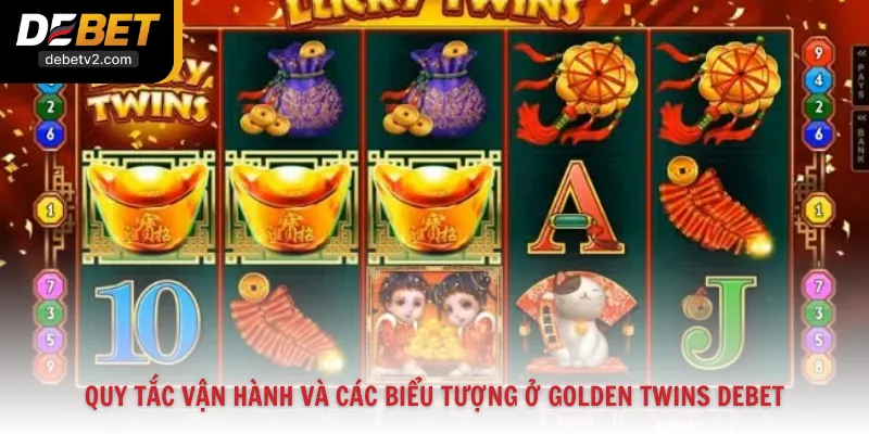 Quy tắc vận hành và các biểu tượng ở Golden Twins Debet