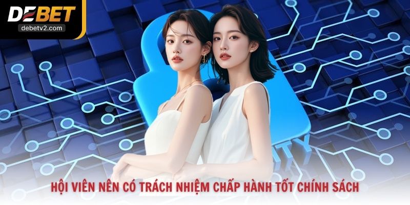 Hội viên nên có trách nhiệm chấp hành tốt chính sách