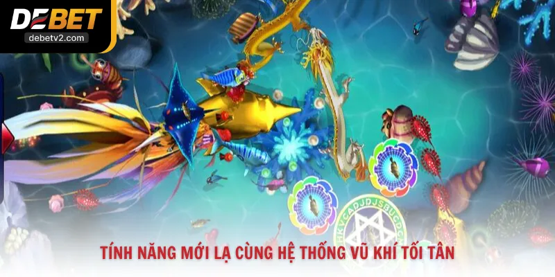 Tính năng mới lạ cùng hệ thống vũ khí tối tân